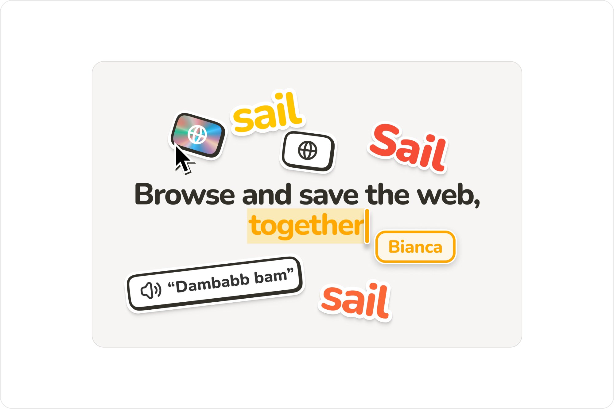 Sail brand board with stickers reading Browse and save the web together